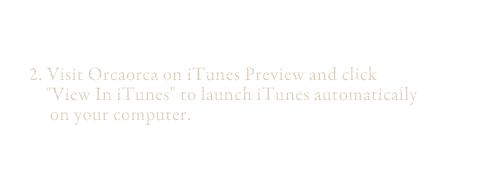 2. Visit Orcaorca on iTunes Preview and click "View In iTunes" to launch iTunes automatically on your computer. 